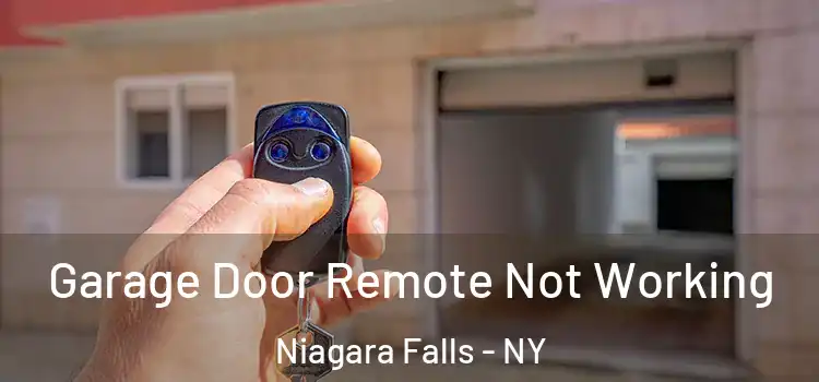  Garage Door Remote Not Working Niagara Falls - NY