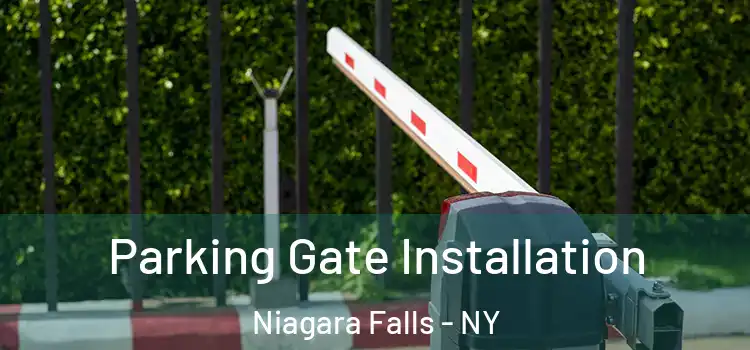  Parking Gate Installation Niagara Falls - NY